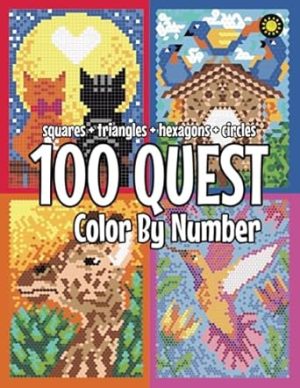 100 QUEST Color By Number: Squares + Triangles + Hexagons + Circles: color quest activity book for adults