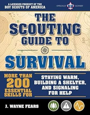 The Scouting Guide to Survival: An Officially-Licensed Book of the Boy Scouts of America (A BSA Scouting Guide)
