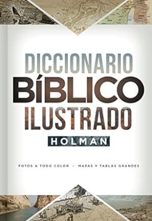 Diccionario Bíblico Ilustrado Holman | Holman Illustrated Bible Dictionary (Spanish Edition)