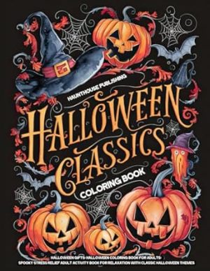 Halloween Gifts: Halloween Coloring Book for Adults: Spooky Stress Relief Adult Activity Book for Relaxation with Classic Halloween Themes