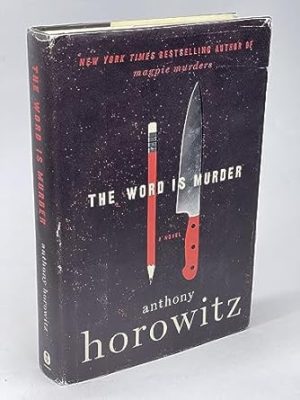 The Word Is Murder: A Novel (A Hawthorne and Horowitz Mystery)