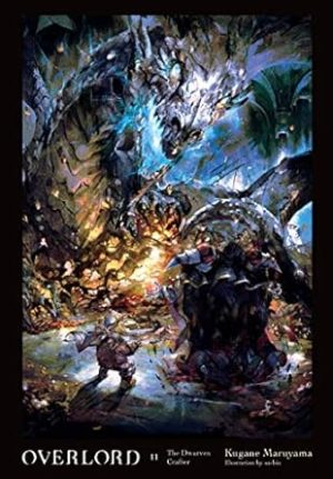 Overlord, Vol. 11 (light novel): The Dwarven Crafter (Volume 11) (Overlord, 11)