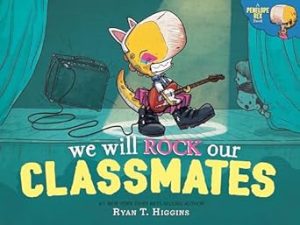 We Will Rock Our Classmates: A Penelope Rex Book