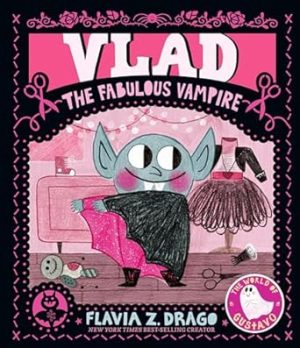 Vlad, the Fabulous Vampire (The World of Gustavo)