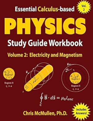 Essential Calculus-based Physics Study Guide Workbook: Electricity and Magnetism (Learn Physics with Calculus Step-by-Step)