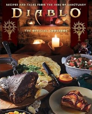 Diablo: The Official Cookbook: Recipes and Tales from the Inns of Sanctuary
