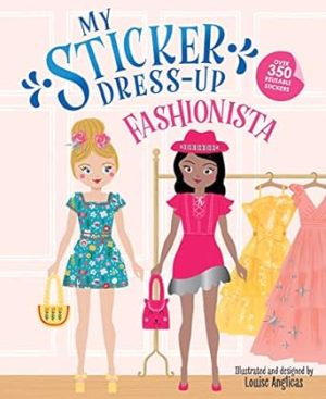 My Sticker Dress-Up: Fashionista: 350+ Reusable Sticker Book Featuring Fashion Clothing/Accessories Perfect for Kids 4-8 on Trips/Travel, Birthdays, Holidays