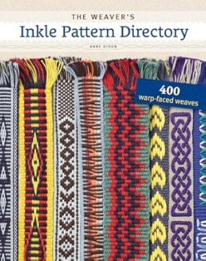 The Weaver's Inkle Pattern Directory: 400 Warp-Faced Weaves