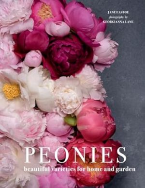 Peonies: Beautiful Varieties for Home & Garden