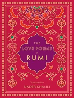The Love Poems of Rumi: Translated by Nader Khalili (Volume 2) (Timeless Rumi, 2)