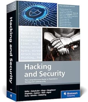Hacking and Security: The Comprehensive Guide to Penetration Testing and Cybersecurity (Rheinwerk Computing)