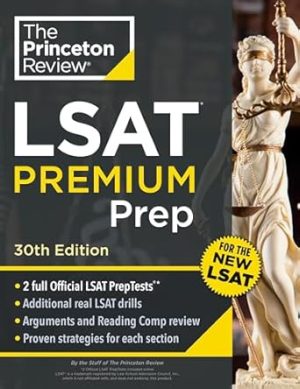 Princeton Review LSAT Premium Prep, 30th Edition: 2 Official LSAT PrepTests + Real LSAT Drills + Review for the New Exam (Graduate School Test Preparation)