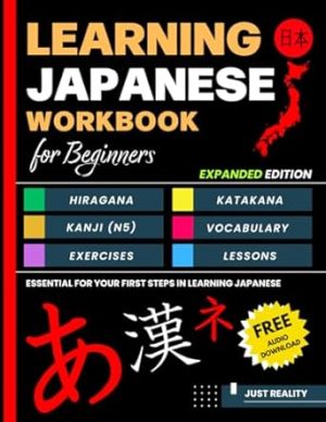Learning Japanese Workbook for Beginners: Hiragana Katakana And Kanji - Quick and Easy Way to Learn the Basic Japanese Up-to 300 Pages (EXPANDED EDITION)