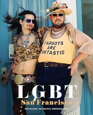 LGBT: San Francisco: The Daniel Nicoletta Photographs