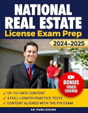National Real Estate License Exam Prep: The Ultimate Guide to Ace the Exam with Proven Test Strategies, Comprehensive Review, and Authentic Exam Simulations