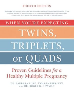 When You're Expecting Twins, Triplets, or Quads 4th Edition: Proven Guidelines for a Healthy Multiple Pregnancy