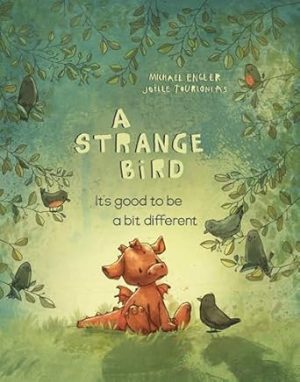 A Strange Bird: It's Good to Be a Bit Different (Little Red Dragon Bedtime Stories) (You are Unique and Precious Book Series for Kids 3-6 - by Joëlle Tourlonias) (Cover May Vary)