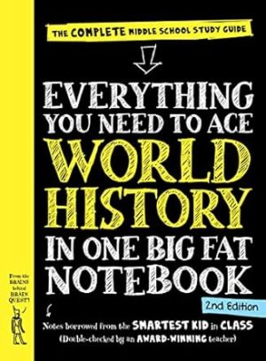 Everything You Need to Ace World History in One Big Fat Notebook, 2nd Edition: The Complete Middle School Study Guide (Big Fat Notebooks)
