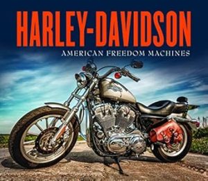 Harley-Davidson: American Freedom Machines