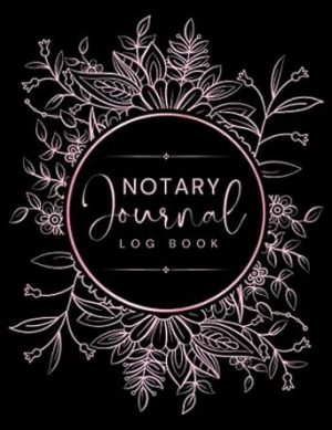 Notary Journal Log Book: Official Notary Log Book, Notary Public Record Book, With 230 Entries For Notarial Acts.