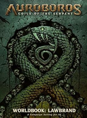 Auroboros: Coils of the Serpent: Worldbook - Lawbrand RPG