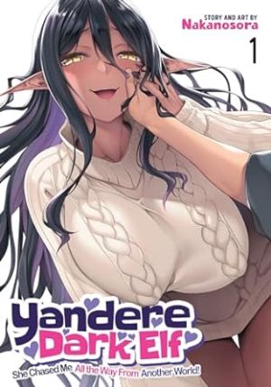 Yandere Dark Elf: She Chased Me All the Way From Another World! Vol. 1