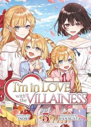 I'm in Love with the Villainess (Light Novel) Vol. 3