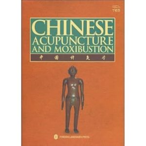 Chinese Acupuncture and Moxibustion