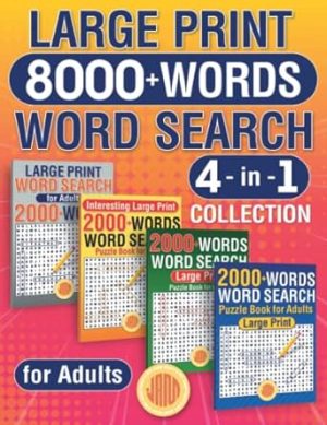Large Print 8000+ Words Word Search 4 in 1 Collection: Ultimate Puzzle Book for Adults