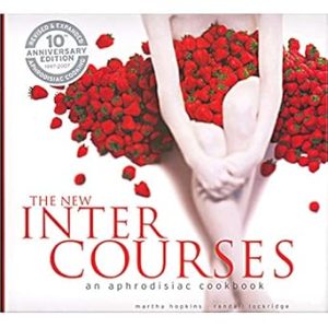 The New InterCourses: An Aphrodisiac Cookbook
