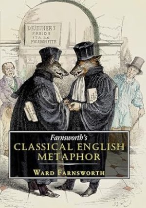 Farnsworth's Classical English Metaphor (Farnsworth's Classical English series, 2)