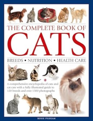 Complete Book of Cats: A Comprehensive Encyclopedia of Cats with a Fully Illustrated Guide to Breeds and Over 1500 Photographs