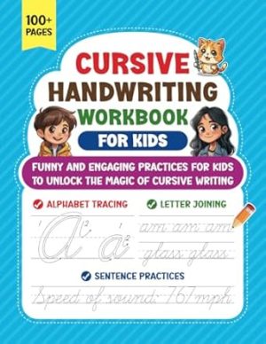 Cursive Handwriting Workbook For Kids: Fun and engaging practices for kids to unlock the magic of cursive writing