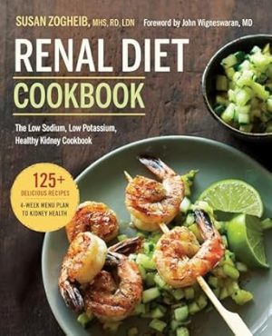 Renal Diet Cookbook: The Low Sodium, Low Potassium, Healthy Kidney Cookbook