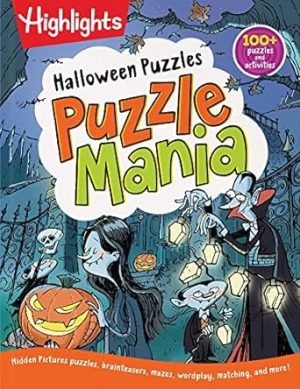 Halloween Puzzles: Halloween Kids Puzzle Book with Over 100 Mazes, Matching Games, Wordplay and More Halloween Fun for Kids 6 and Older (Highlights™ Puzzlemania® Activity Books)