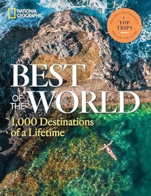 Best of the World: 1,000 Destinations of a Lifetime