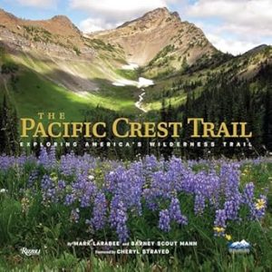 The Pacific Crest Trail: Exploring America's Wilderness Trail (Great Hiking Trails)