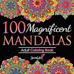 100 Magnificent Mandalas: An Adult Coloring Book with more than 100 Beautiful and Relaxing Mandalas for Stress Relief and Relaxation. (Volume 3) (Mandalas Coloring Books Collection)
