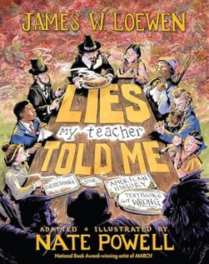 Lies My Teacher Told Me: A Graphic Adaptation