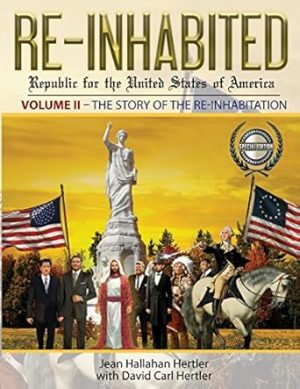 Re-Inhabited: Republic for the United States of America: Volume II The Story of the Re-inhabitation