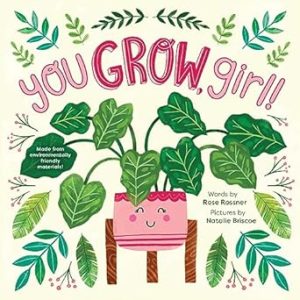 You Grow, Girl!: A Sweet and Punny Springtime Encouragement Book for Kids! (Punderland)