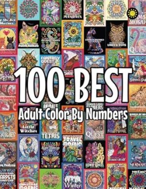 100 BEST Adult Color By Numbers: The best designs from Sunlife Drawing color by number coloring books
