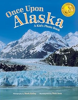 Once Upon Alaska: A Kid's Photo Book