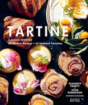 Tartine: Revised Edition: A Classic Revisited: 68 All-New Recipes + 55 Updated Favorites