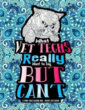 Vet Tech Adult Coloring Book: A Funny Veterinary Technician Appreciation Gift Idea